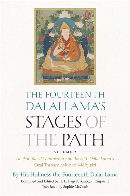 The Fourteenth Dalai Lamas Stages of the Path, Volume 2: An Annotated Commentary on the Fifth Dalai Lamas Oral Transmission of Ma?usri (Hardcover)