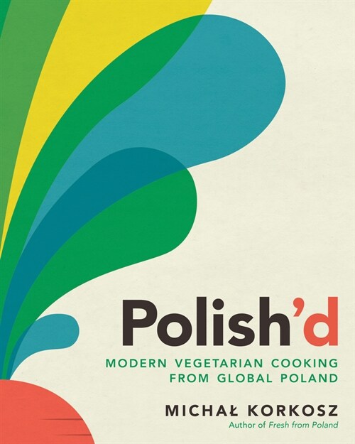 Polishd: Modern Vegetarian Cooking from Global Poland (Hardcover)