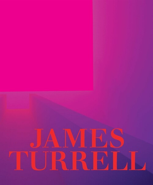 James Turrell: A Retrospective (Hardcover)