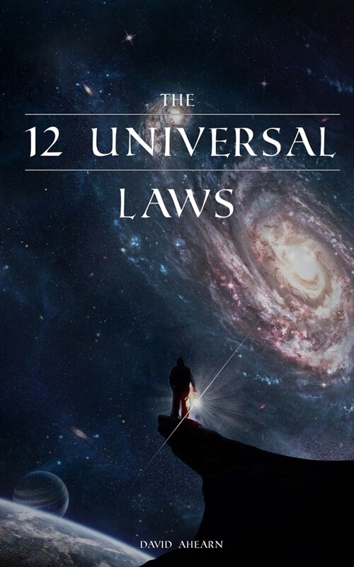 12 Universal Laws: Master the 12 Universal Laws and You Will Master Life. (Paperback)