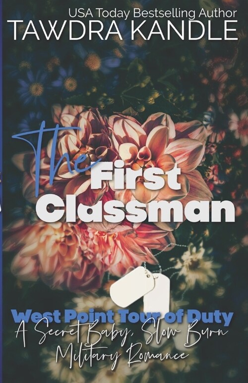 The First Classman: West Point Tour of Duty: A Secret Baby Slow Burn Military Romance (Paperback)