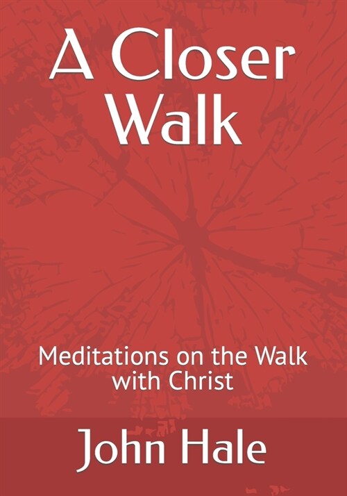 A Closer Walk: Meditations on the Walk with Christ (Paperback)