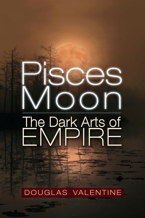 Pisces Moon: The Dark Arts of Empire (Paperback)