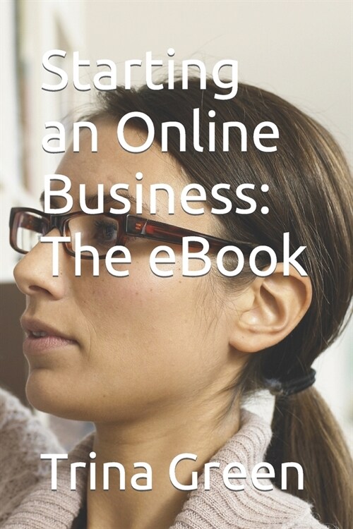 Starting an Online Business: The eBook (Paperback)