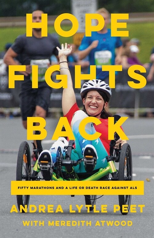 Hope Fights Back: Fifty Marathons and a Life or Death Race Against ALS (Hardcover)