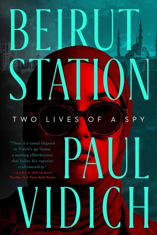 Beirut Station: Two Lives of a Spy: A Novel (Hardcover)