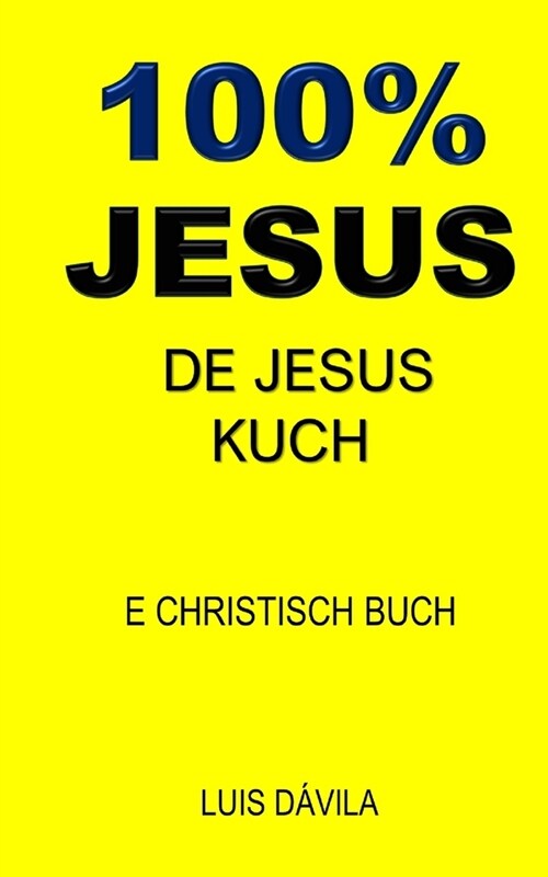 100% Jesus: de Jesus Kuch (Paperback)