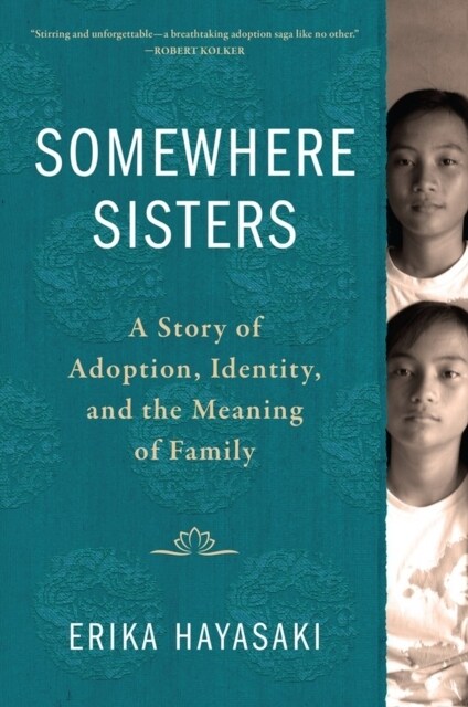 Somewhere Sisters: A Story of Adoption, Identity, and the Meaning of Family (Paperback)