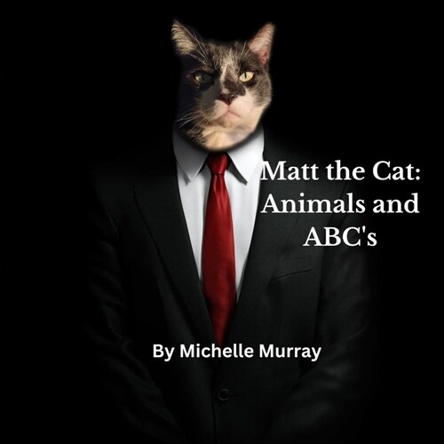 Matt the Cat: Animals and ABCs: Animals and ABC (Paperback)