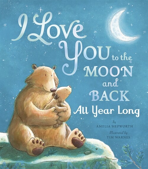I Love You to the Moon and Back All Year Long (Hardcover)