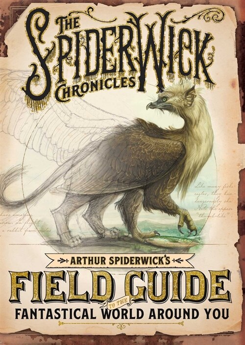 Arthur Spiderwicks Field Guide to the Fantastical World Around You (Hardcover, Reissue)