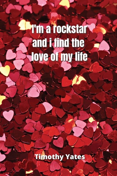 Im a rockstar and i find the love of my life (Paperback)