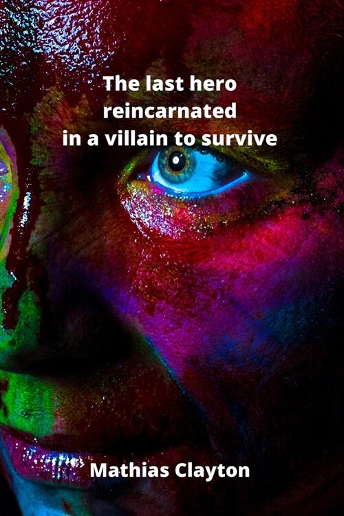 The last hero reincarnated in a villain to survive (Paperback)