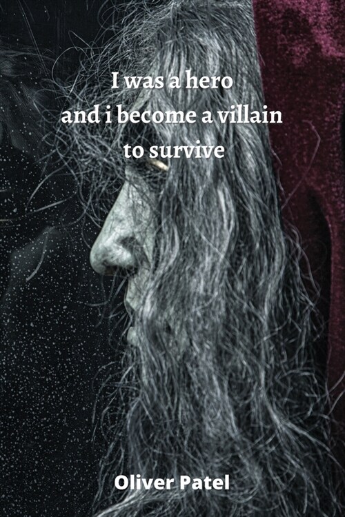I was a hero and i become a villain to survive (Paperback)