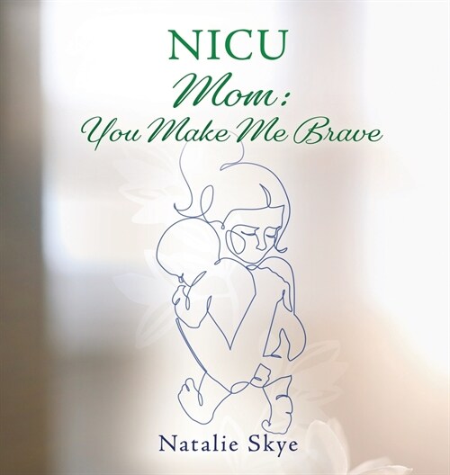 NICU Mom: You Make Me Brave (Hardcover)