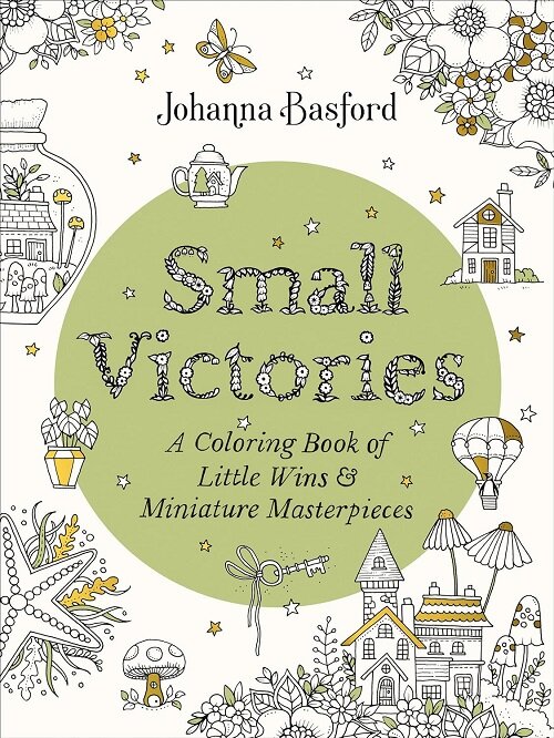 Small Victories: A Coloring Book of Little Wins and Miniature Masterpieces (Paperback)