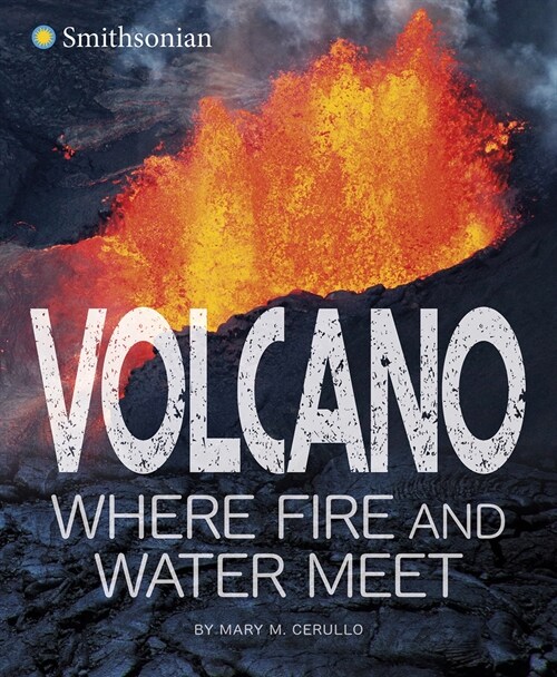 Volcano, Where Fire and Water Meet (Paperback)