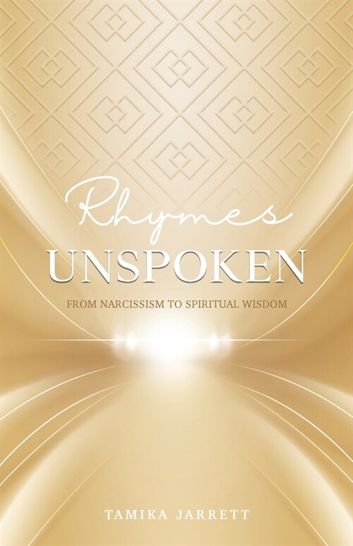 Rhymes Unspoken: From Narcissism to Spiritual Wisdom (Paperback)