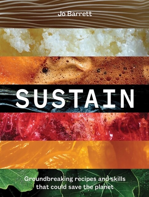 Sustain: Groundbreaking Recipes and Skills That Could Save the Planet (Hardcover)