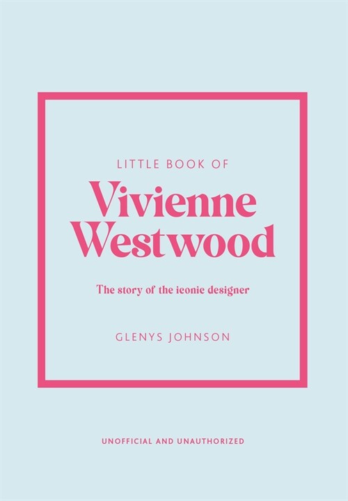 Little Book of Vivienne Westwood : The story of the iconic fashion house (Hardcover)