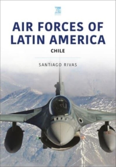 Air Forces of Latin America : Chile (Paperback)