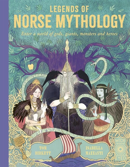 Legends of Norse Mythology : Enter a World of Gods, Giants, Monsters and Heroes (Hardcover)