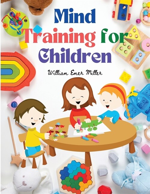 Mind Training for Children: Educational Games that Train the Senses (Paperback)