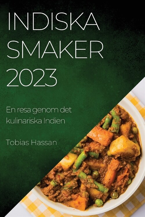 Indiska smaker 2023: En resa genom det kulinariska Indien (Paperback)