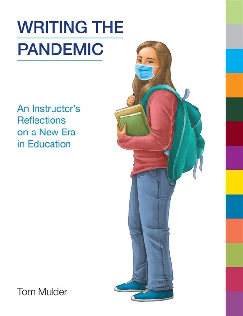Writing the Pandemic : An Instructors Reflections on a New Era in Education (Paperback)