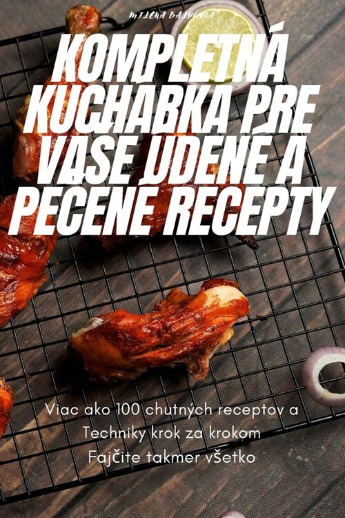 Kompletn?Kuch?ka Pre Vase ?en?a PeČen?Recepty (Paperback)