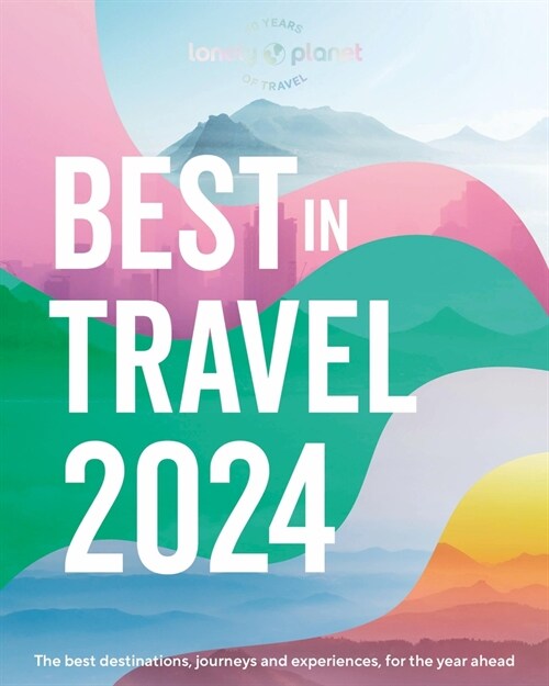 Lonely Planets Best in Travel 2024 (Hardcover)