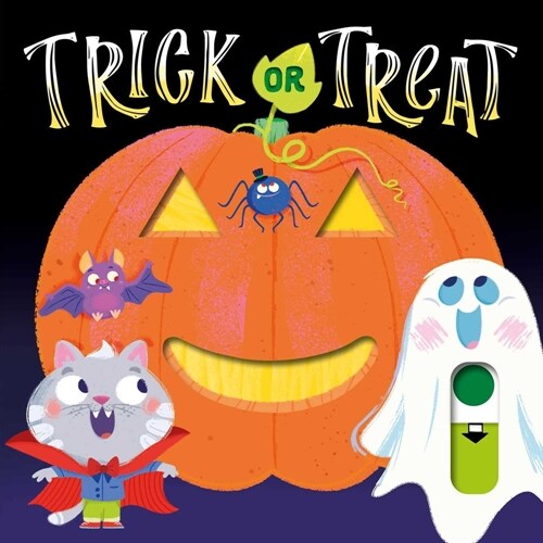 Trick or Treat: With Super Sliders to Reveal Hidden Surprises (Board Books)