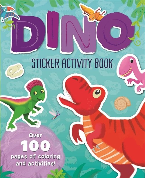 Dino Sticker Activity Book: Over 100 Pages of Coloring and Activities! (Paperback)