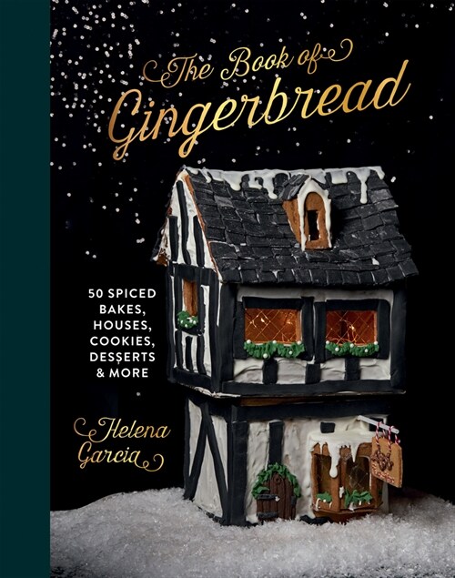 The Book Of Gingerbread : 50 Spiced Bakes, Houses, Cookies, Desserts and More (Hardcover)