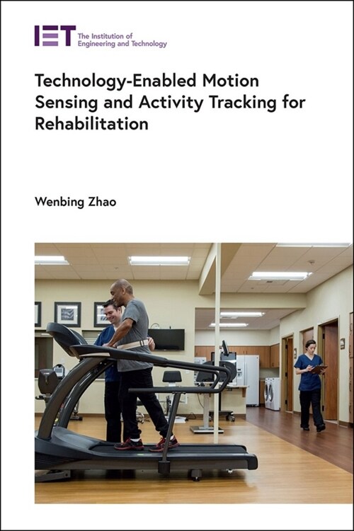 Technology-Enabled Motion Sensing and Activity Tracking for Rehabilitation (Hardcover)