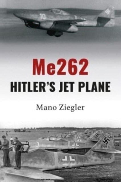 Me262: Hitlers Jet Plane (Hardcover)