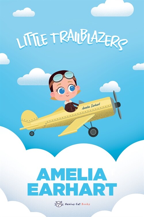 Amelia Earhart: Little Trailblazers (Board Books)