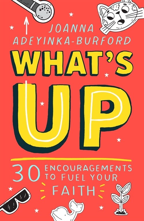 Whats Up : 30 encouragements to fuel your faith (Paperback)
