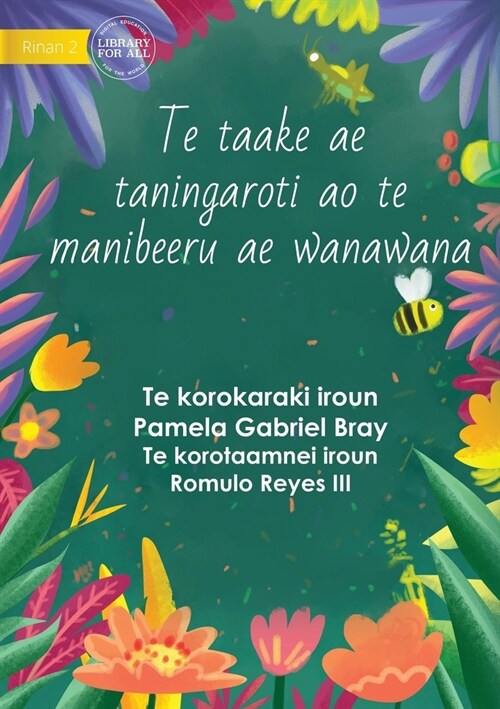 The Laxy Grasshopper and the Wise Bee - Te taake ae e taningaroti ao te manibeeru ae wanawana (Te Kiribati) (Paperback)