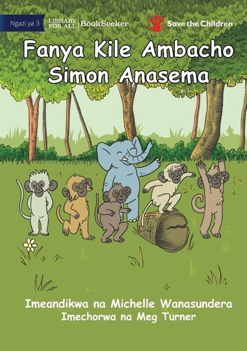 Do What Simon Says - Fanya Kile Ambacho Simon Anasema (Paperback)