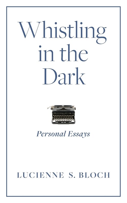 Whistling in the Dark: Personal Essays (Paperback)