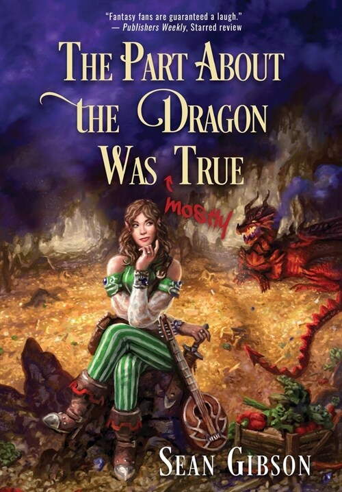 The Part about the Dragon Was (Mostly) True (Hardcover)