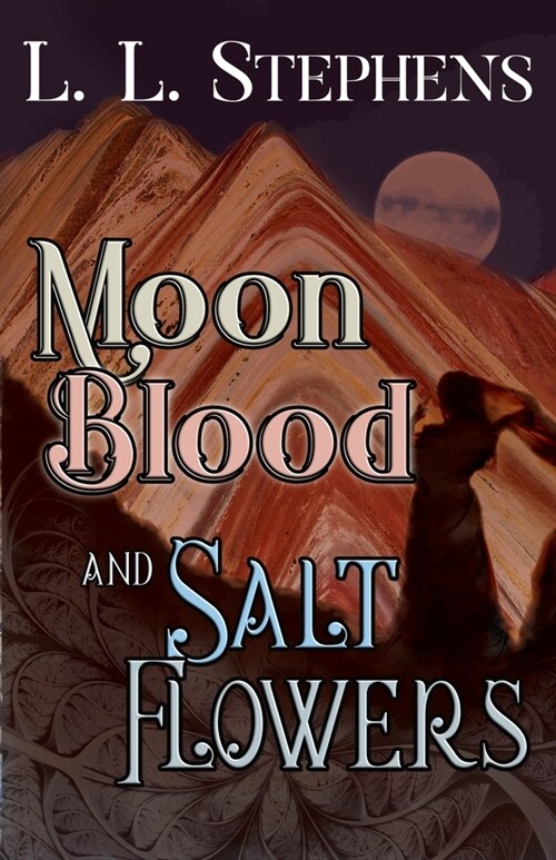 Moon Blood and Salt Flowers (Paperback)