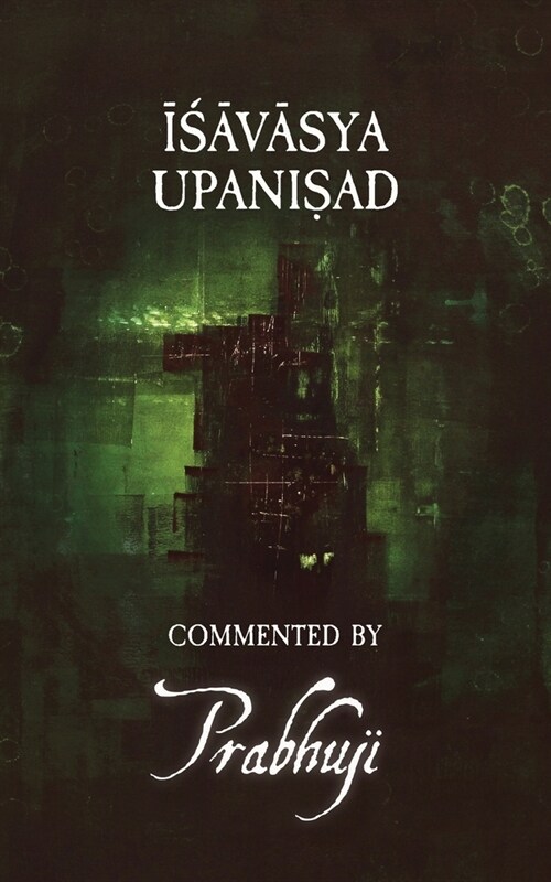 Ishavasya Upanishad Commented by Prabhuji (Paperback)