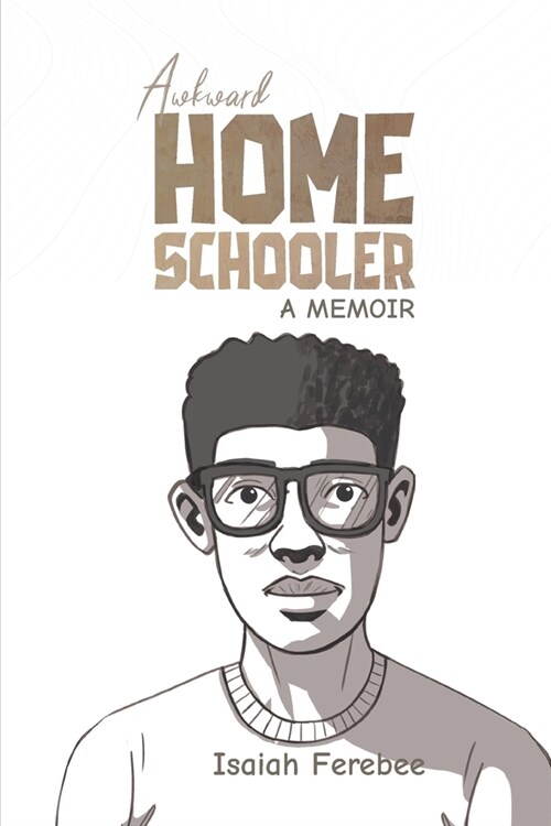 Awkward Homeschooler: A Memoir (Paperback)