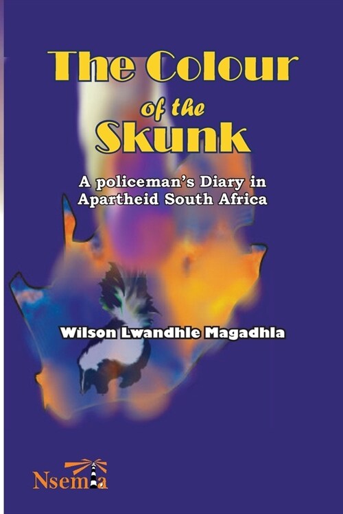 The Colour of the Skunk: A Policemans Diary in Apartheid South Africa (Paperback)