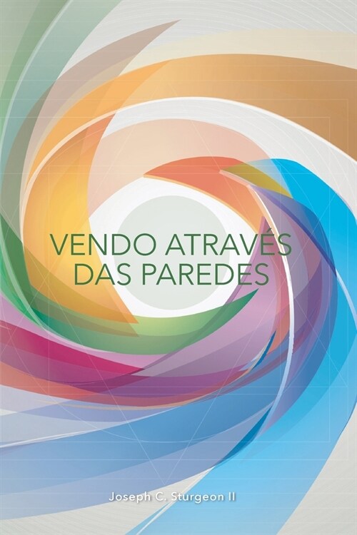 Vendo Atrav? Das Paredes: Um di?io de reflex? p?-medita豫o (Paperback)