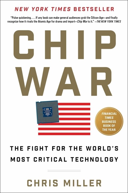 Chip War: The Fight for the Worlds Most Critical Technology (Paperback)