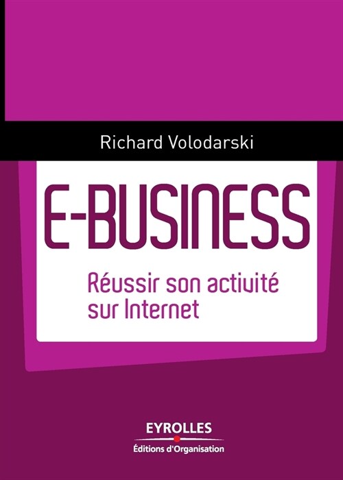 E-Business: R?ssir son activit?sur Internet (Paperback)