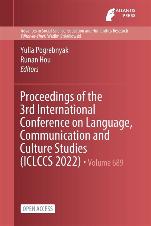 Proceedings of the 3rd International Conference on Language, Communication and Culture Studies (ICLCCS 2022) (Paperback)